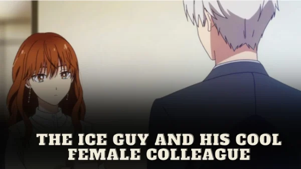 The Ice Guy and His Cool Female Colleague Wallpaper and images