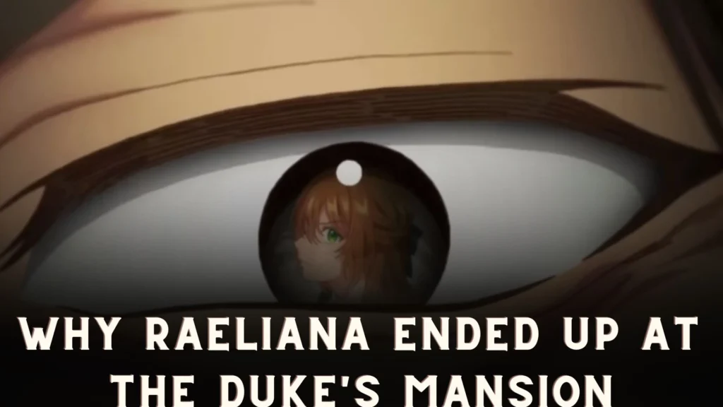 Why Raeliana Ended Up at the Duke's Mansion Parents Guide