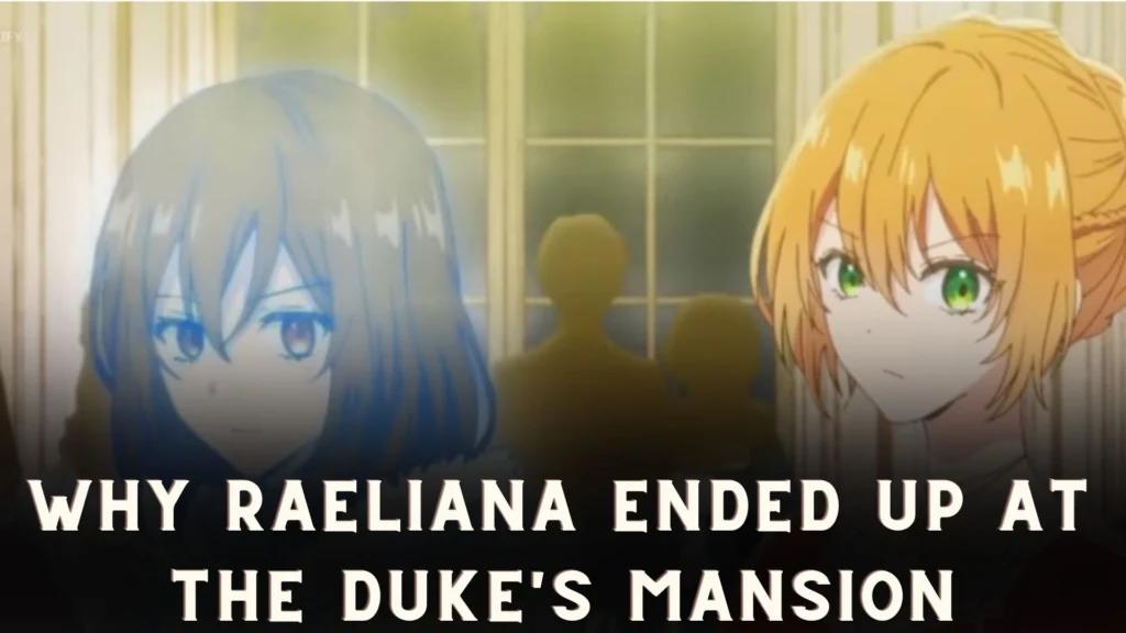 Why Raeliana Ended Up at the Duke's Mansion Parents Guide