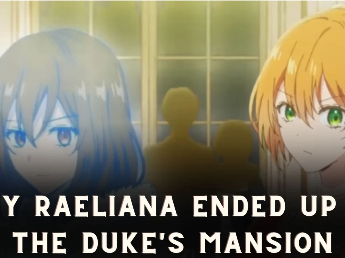 Why Raeliana Ended Up at the Duke's Mansion Parents Guide