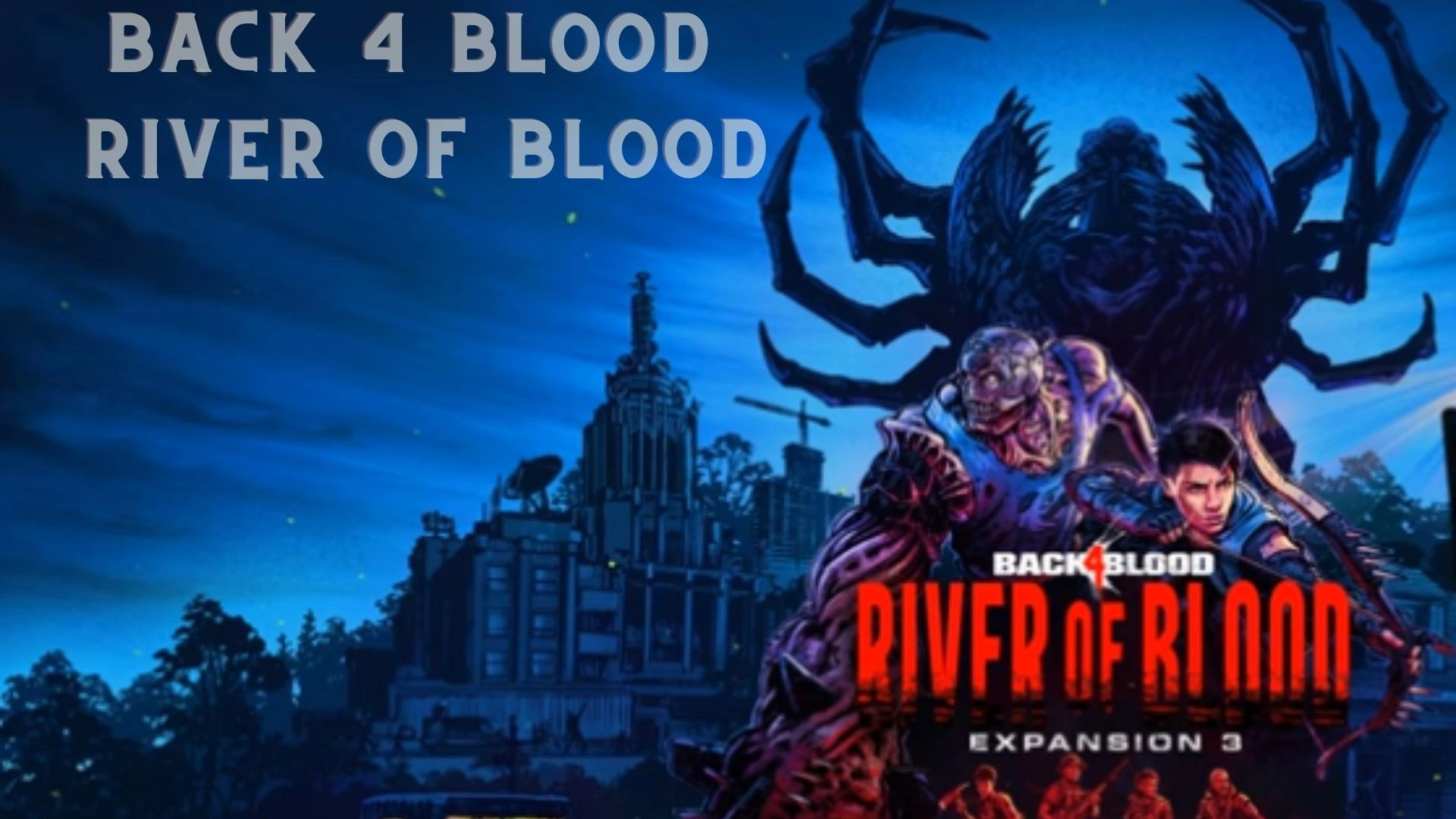 Back 4 Blood River of Blood Parents Guide