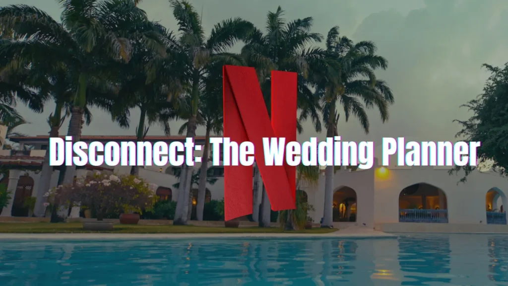 Disconnect: The Wedding Planner Parents Guide