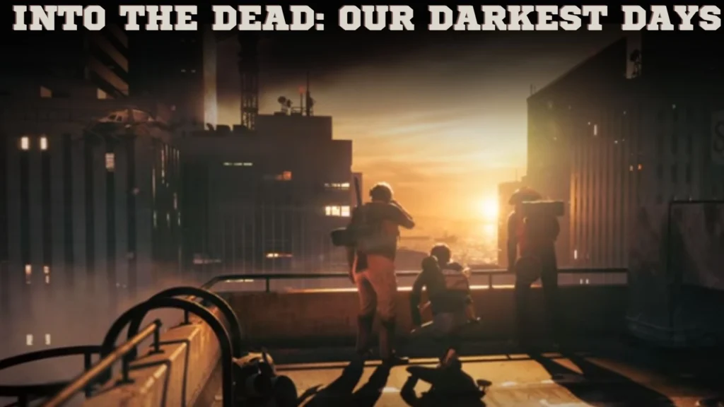 Into The Dead: Our Darkest Days Parents Guide and Age Rating