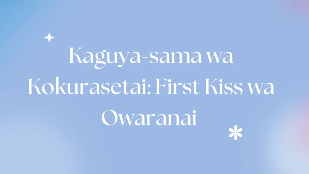Kaguya-sama wa Kokurasetai_ First Kiss wa Owaranai Parents Guide (2)