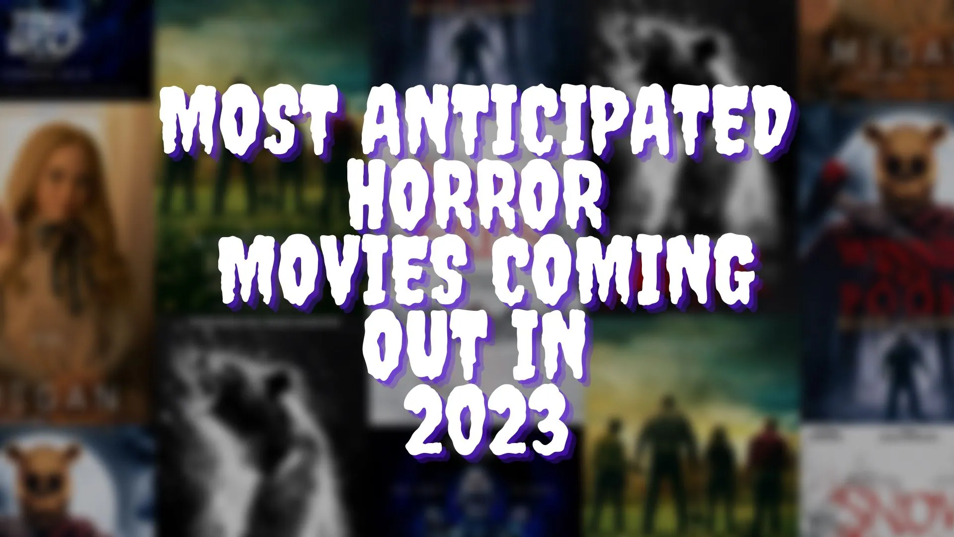 Most Anticipated Horror Movies Coming Out In 2023