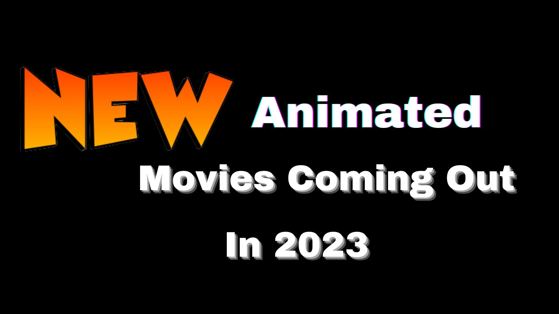 New Animated Movies Coming Out In 2023