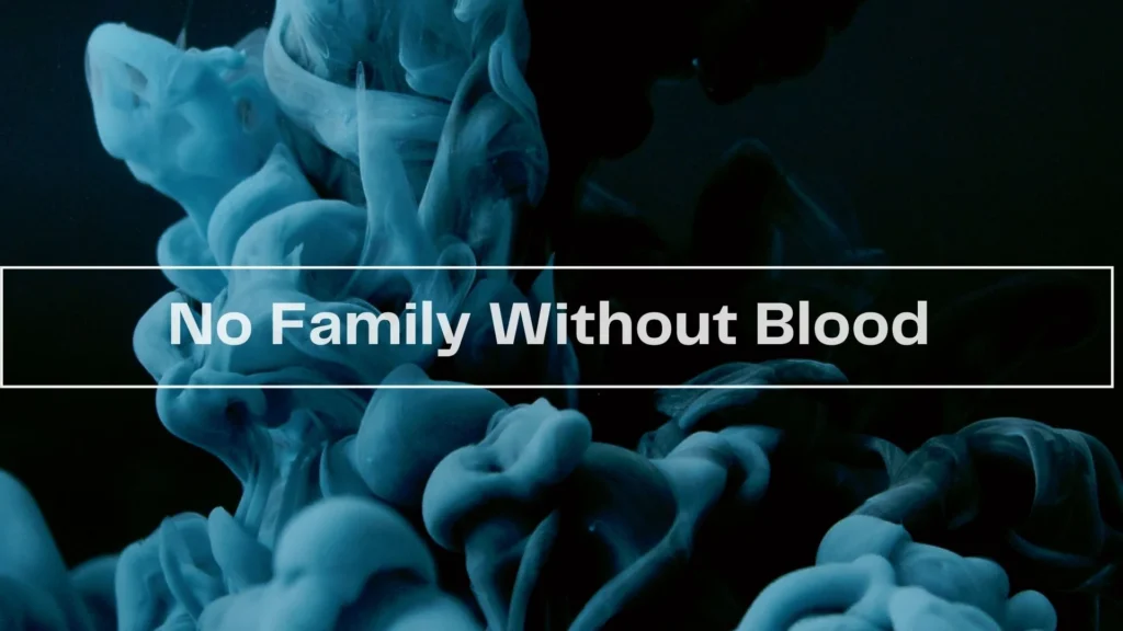 No Family Without Blood Parents Guide