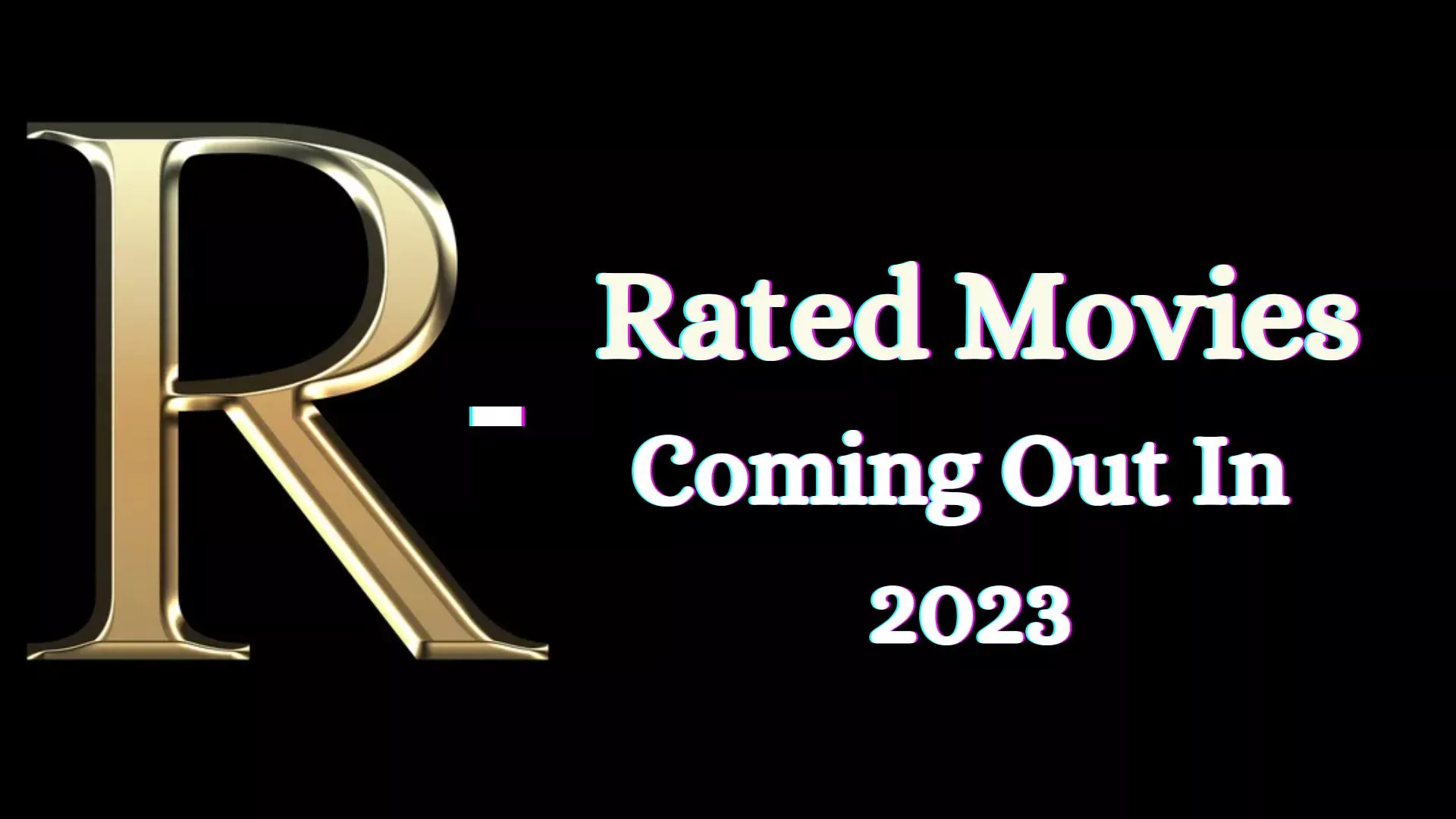 R Rated Movies Coming Out In 2023