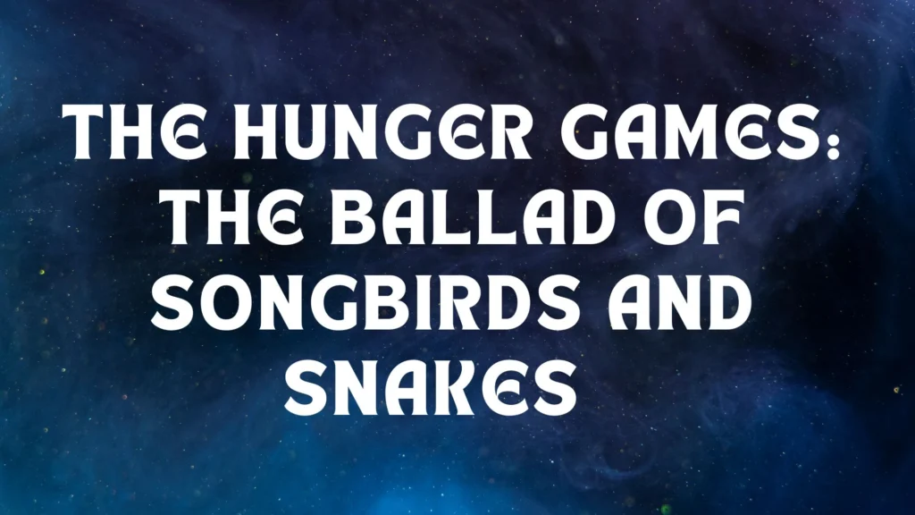 The Hunger Games: The Ballad of Songbirds and Snakes Parents Guide