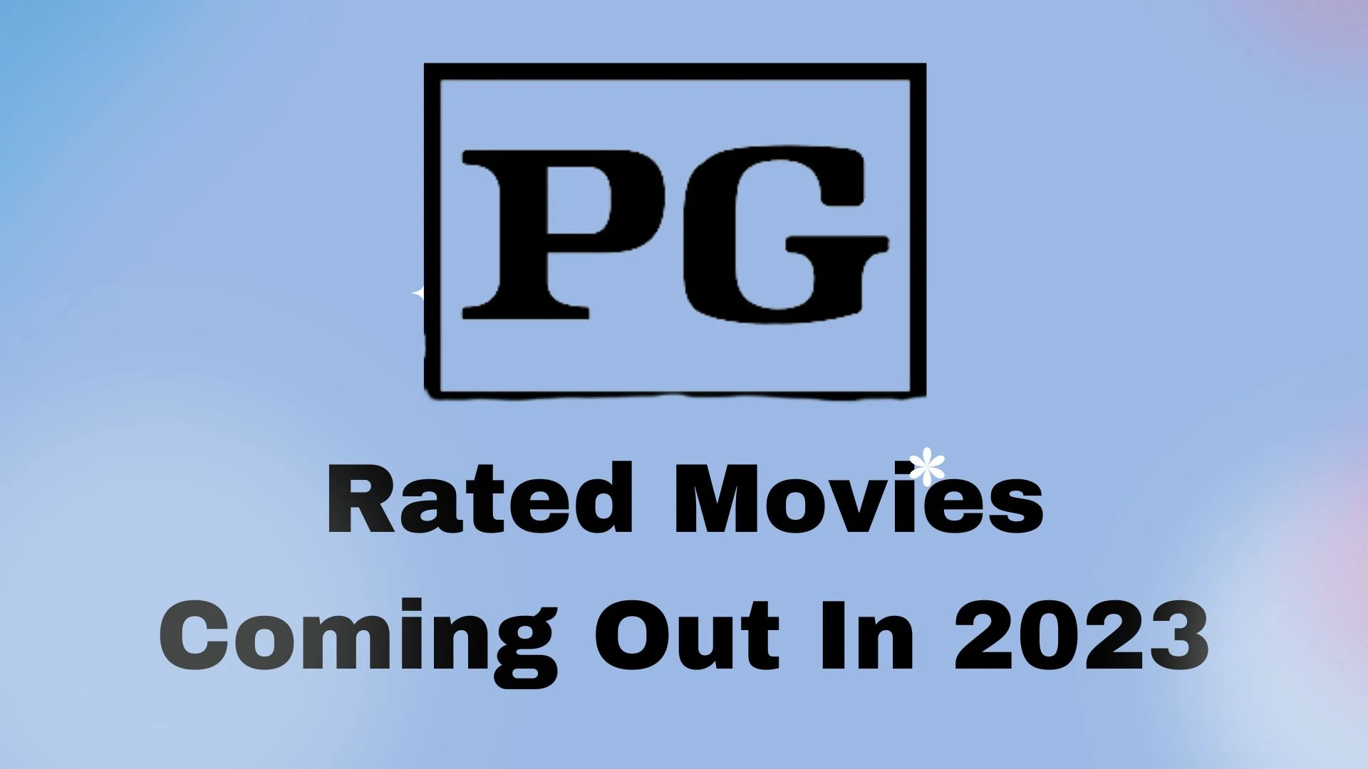 PG Rated Movies Coming Out In 2023