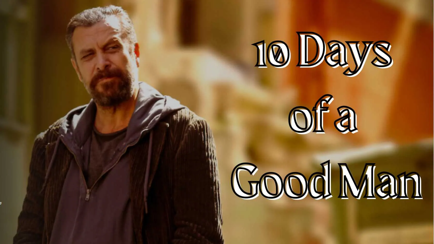 10 Days of a Good Man Parents Guide