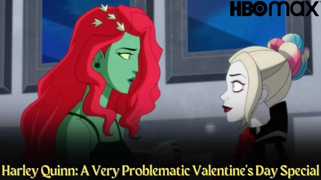 Harley Quinn Problematic Valentines Special Parents Guide