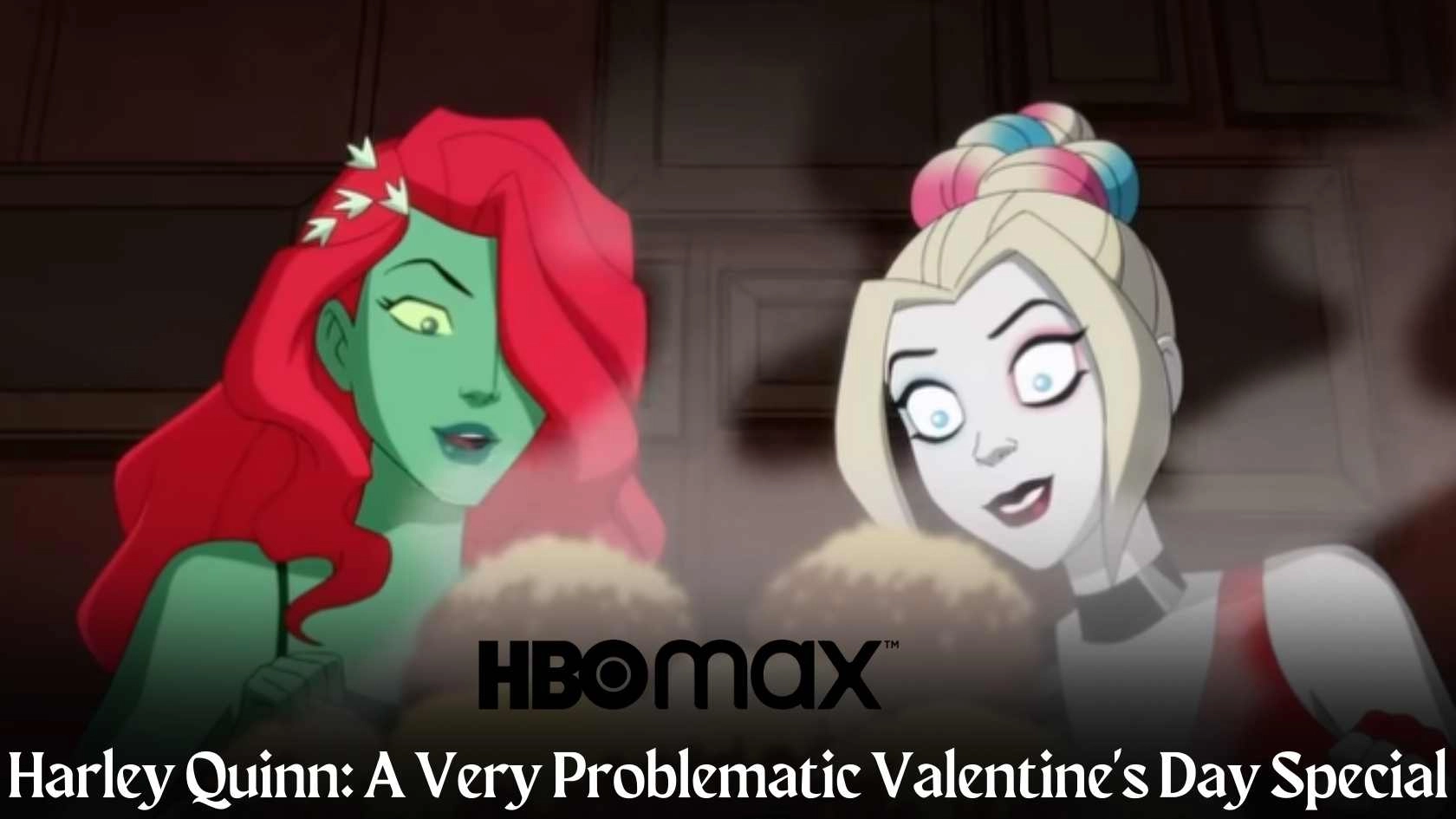 Harley Quinn Problematic Valentines Special Parents Guide
