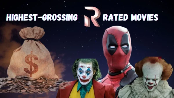 Highest-Grossing R Rated Movies
