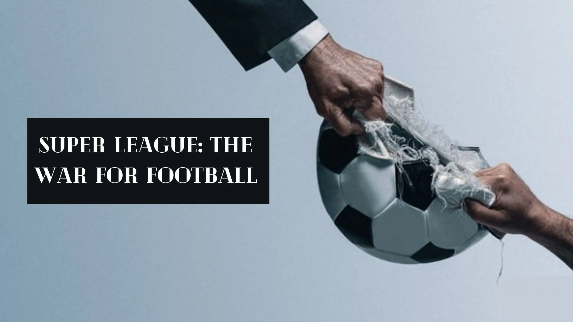 Super League: The War for Football Parents Guide