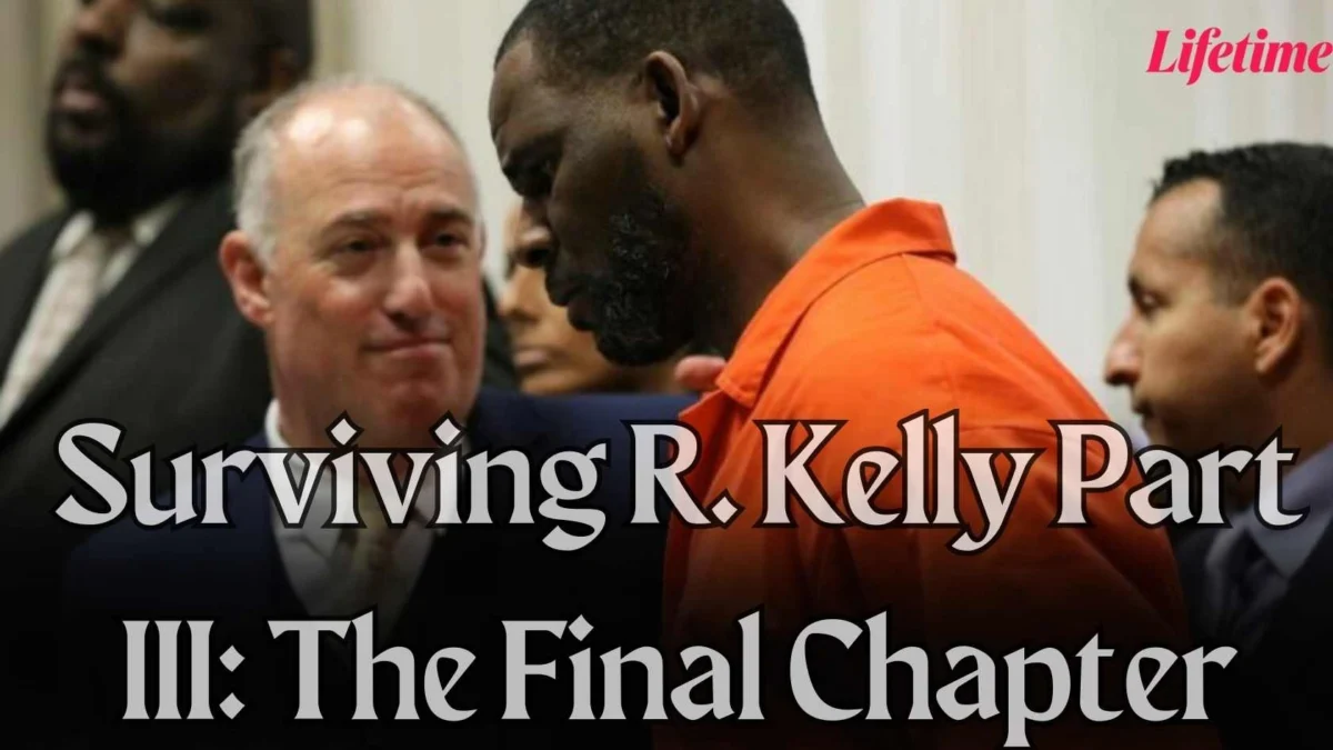 Surviving R. Kelly Part III The Final Chapter Parents Guide and Age Rating 2023