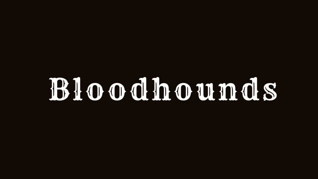 Bloodhounds Parents Guide