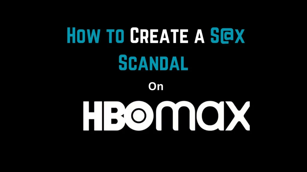 How to Create a S@x Scandal Parents Guide