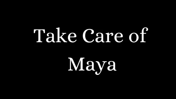 Take Care of Maya Parents Guide 2