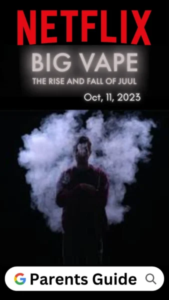 Big Vape The Rise and Fall of Juul Parents Guide 1