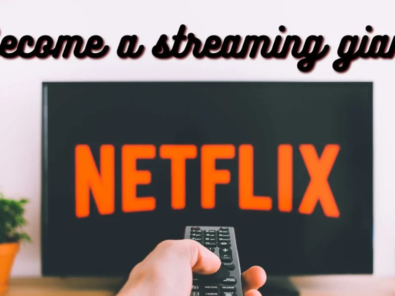 How to become a streaming giant A short history of Netflix.