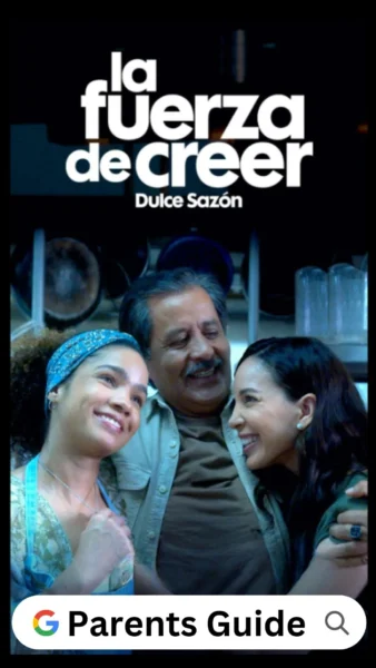 La Fuerza de Creer: Dulce Sazón Parents Guide