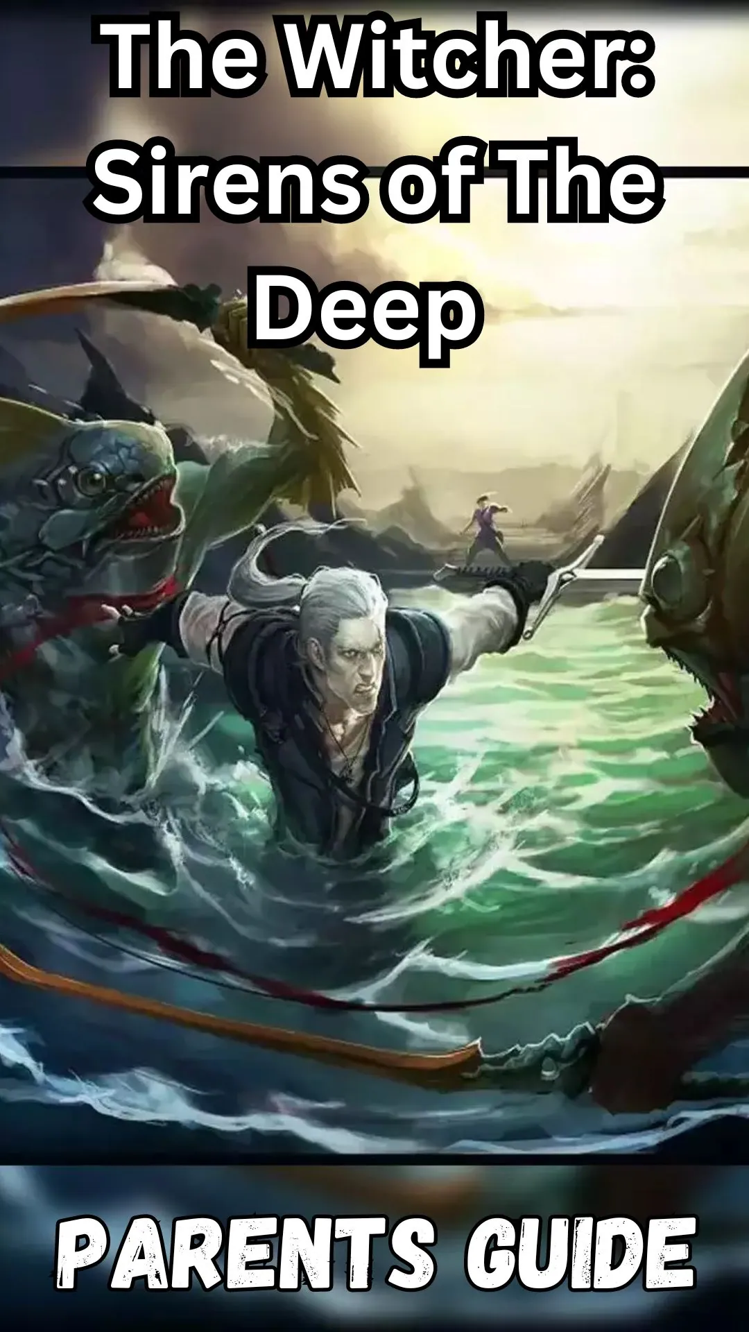 The Witcher Sirens of The Deep Parents Guide (1)