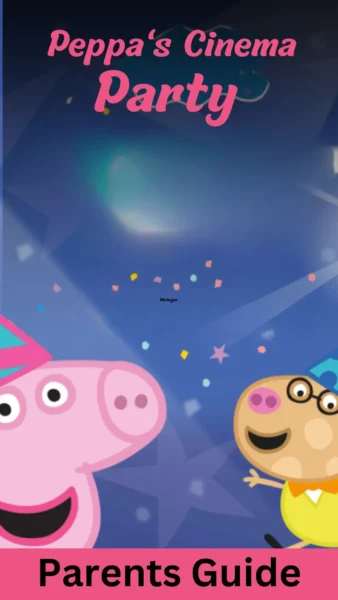 Peppa's Cinema Party Parents Guide