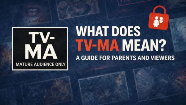 What Does TV-MA Mean_ A Guide for Parents and Viewers